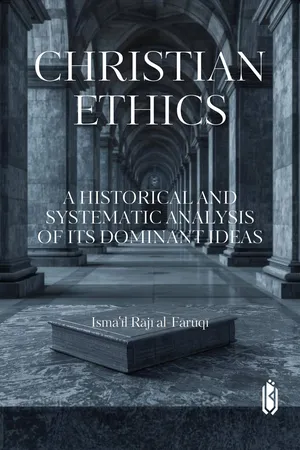 Christian Ethics- A Historical and Systematic Analysis of Its Dominant Ideas