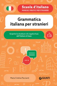 Grammatica italiana per stranieri. Scoprire le strutture e le regole d'uso dell'italiano di base_cover