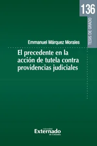 El precedente en la acción de tutela contra providencias judiciales