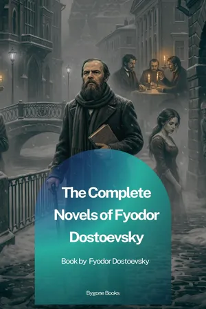 The Complete Novels of Fyodor Dostoevsky
