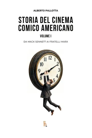 Storia del cinema comico americano. Volume 1