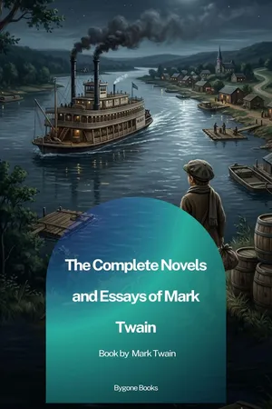 The Complete Novels and Essays of Mark Twain
