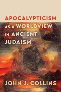 Apocalypticism as a Worldview in Ancient Judaism