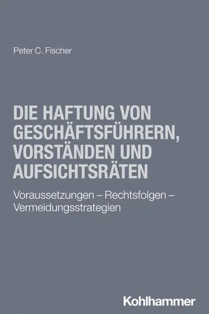 Die Haftung von Geschäftsführern, Vorständen und Aufsichtsräten