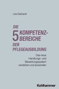 Die fünf Kompetenzbereiche der Pflegeausbildung