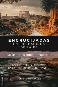 Encrucijadas en los caminos de la fe: La fe en un mundo romano_cover