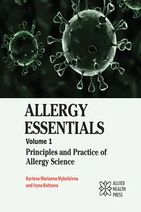 Allergy Essentials Volume 1: Principles and Practice of Allergy Science