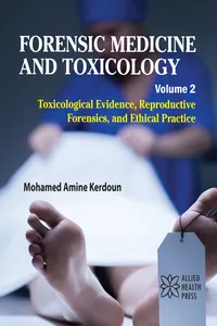 Forensic Medicine and Toxicology Volume 2: Toxicological Evidence, Reproductive Forensics, and Ethical Practice_cover