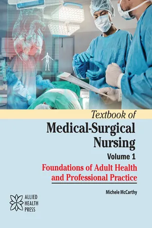 Textbook of Medical-Surgical Nursing Volume 1: Foundations of Adult Health and Professional Practice