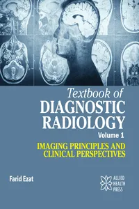 Textbook of Diagnostic Radiology Volume 1: Imaging Principles and Clinical Perspectives_cover