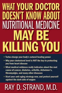 What Your Doctor Doesn't Know About Nutritional Medicine May Be Killing You_cover