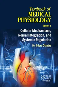 Textbook of Medical Physiology Volume 1: Cellular Mechanisms, Neural Integration, and Systemic Regulation_cover