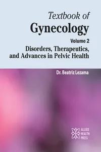 Textbook of Gynecology Volume 2: Disorders, Therapeutics, and Advances in Pelvic Health_cover