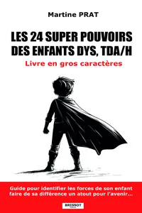 Les 24 super pouvoirs des enfants dys, tda/h - Livre en GROS CARACTERES_cover