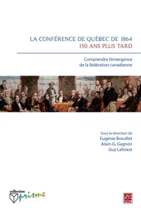 La Conférence de Québec de 1864, 150 ans plus tard_cover