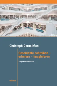 Geschichte schreiben – erinnern – imaginieren