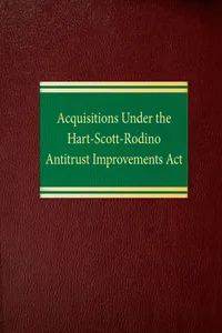 Acquisitions Under the Hart-Scott-Rodino Antitrust Improvements Act