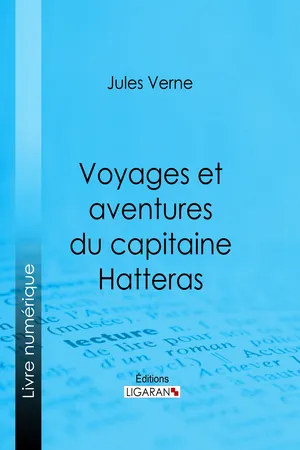 Voyages et aventures du capitaine Hatteras