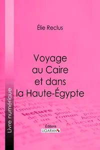 Voyage au Caire et dans la Haute-Égypte_cover