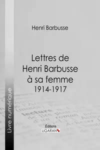 Lettres de Henri Barbusse à sa femme, 1914-1917_cover
