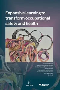 Expansive learning to transform occupational safety and health