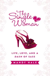 The Single Woman: Life, Love, and a Dash of Sass_cover