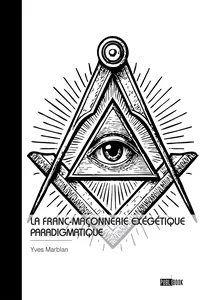 La Franc-Maçonnerie exégétique paradigmatique