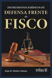 Instrumentos jurídicos de defensa frente al fisco