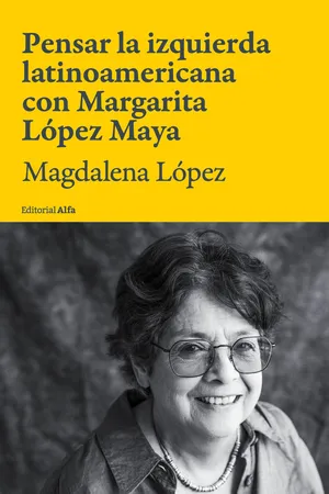 Pensar la izquierda latinoamericana con Margarita López Maya
