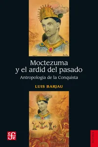 Moctezuma y el ardid del pasado