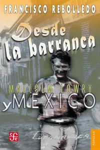 Desde la barranca. Malcolm Lowry y México_cover