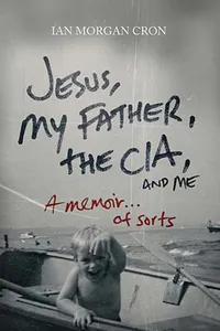 Jesus, My Father, The CIA, and Me_cover