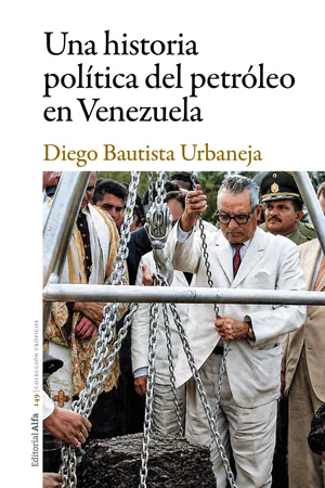 Una historia política del petróleo en Venezuela
