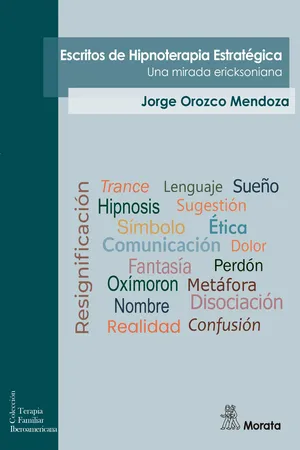 Escritos de hipnoterapia estratégica. Una mirada ericksoniana