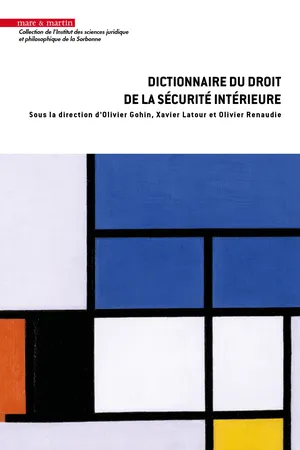 Dictionnaire du droit de la sécurité intérieure
