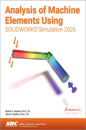 Analysis of Machine Elements Using SOLIDWORKS Simulation 2026
