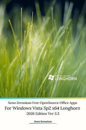 Xeno Zeronium Free OpenSource Office Apps For Windows Vista Sp2 x64 Longhorn 2026 Edition Ver 3.3