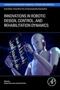 Innovations in Robotic Design, Control, and Rehabilitation Dynamics