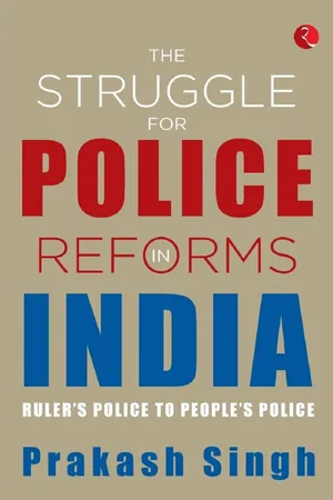 The Struggle For Police Reforms In India: Ruler's Police To People's Police