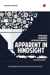 APPARENT IN HINDSIGHT: FROM CHAOS TO HARMONY IN THE AUTO INDUSTRY_cover
