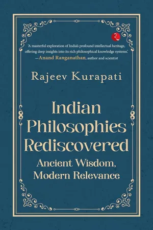 Indian Philosophies Rediscovered: Ancient Wisdom, Modern Relevance