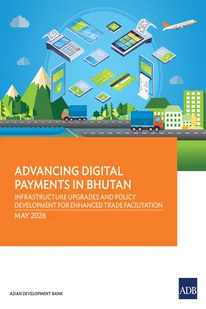 Advancing Digital Payments in Bhutan: Infrastructure Upgrades and Policy Development for Enhanced Trade Facilitation