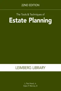 The Tools and Techniques of Estate Planning, 22nd edition