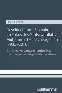 Geschlecht und Sexualität im Fokus des Großayatollahs Muhammad Husayn Fadlallah