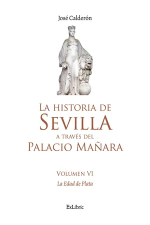 La historia de Sevilla a través del Palacio Mañara (volumen VI). La Edad de Plata