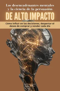 Los desencadenantes mentales y la ciencia de la persuasión de alto impacto_cover