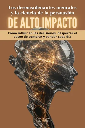 Los desencadenantes mentales y la ciencia de la persuasión de alto impacto
