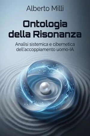 Ontologia della Risonanza. Analisi sistemica e cibernetica dell'accoppiamento uomo-IA