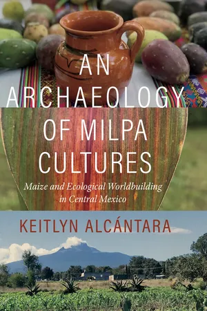 An Archaeology of Milpa Cultures