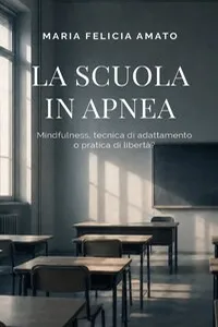 La scuola in apnea: mindfulness, tecnica di adattamento o pratica di libertà?